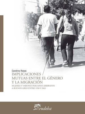 cover image of Implicaciones mutuas entre el género y la migración